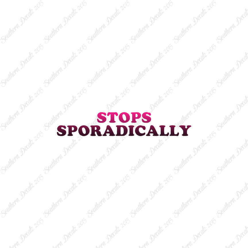 Stops Sporadically