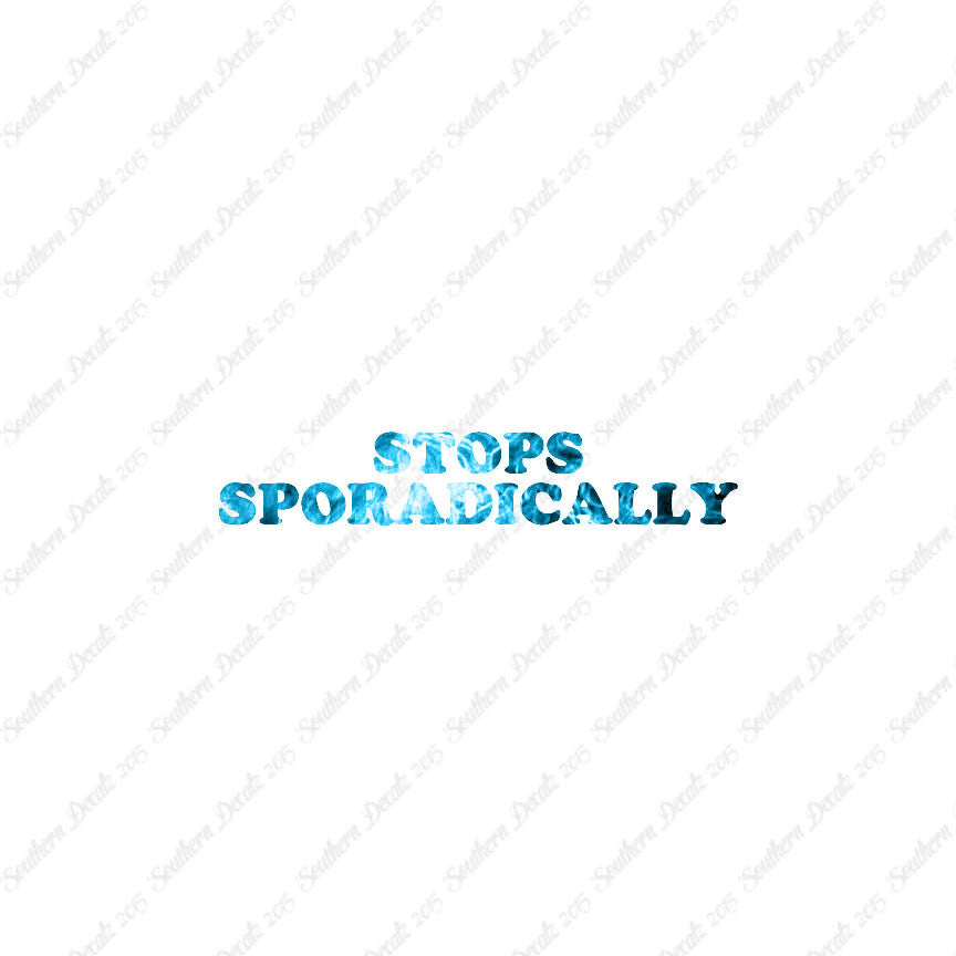 Stops Sporadically