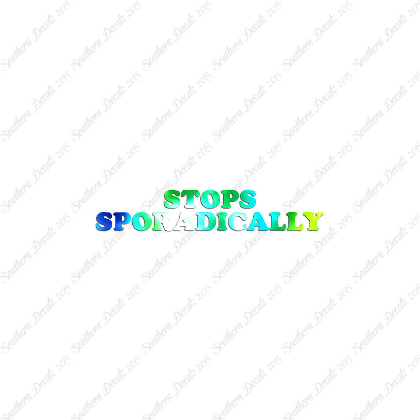 Stops Sporadically