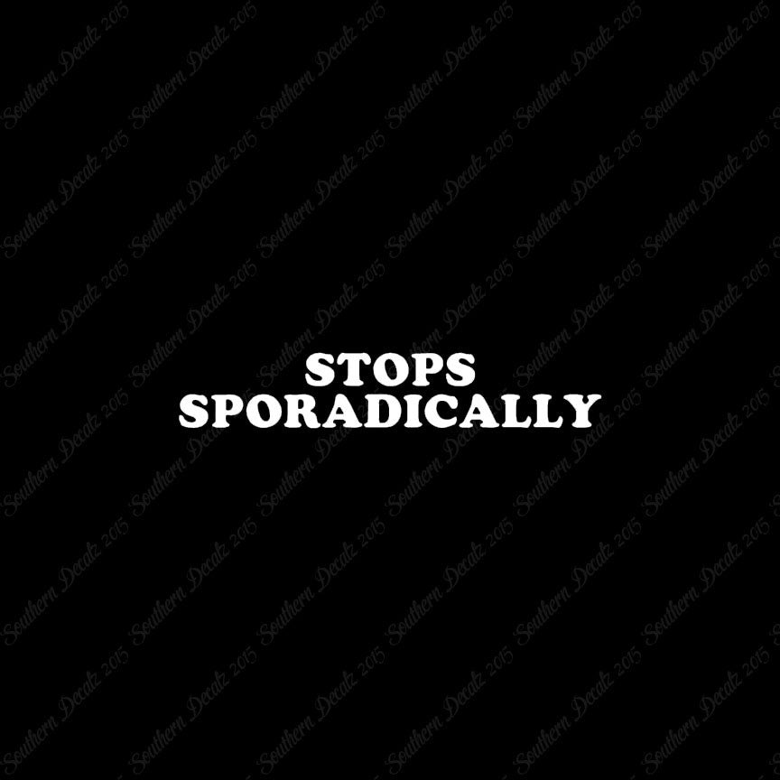 Stops Sporadically