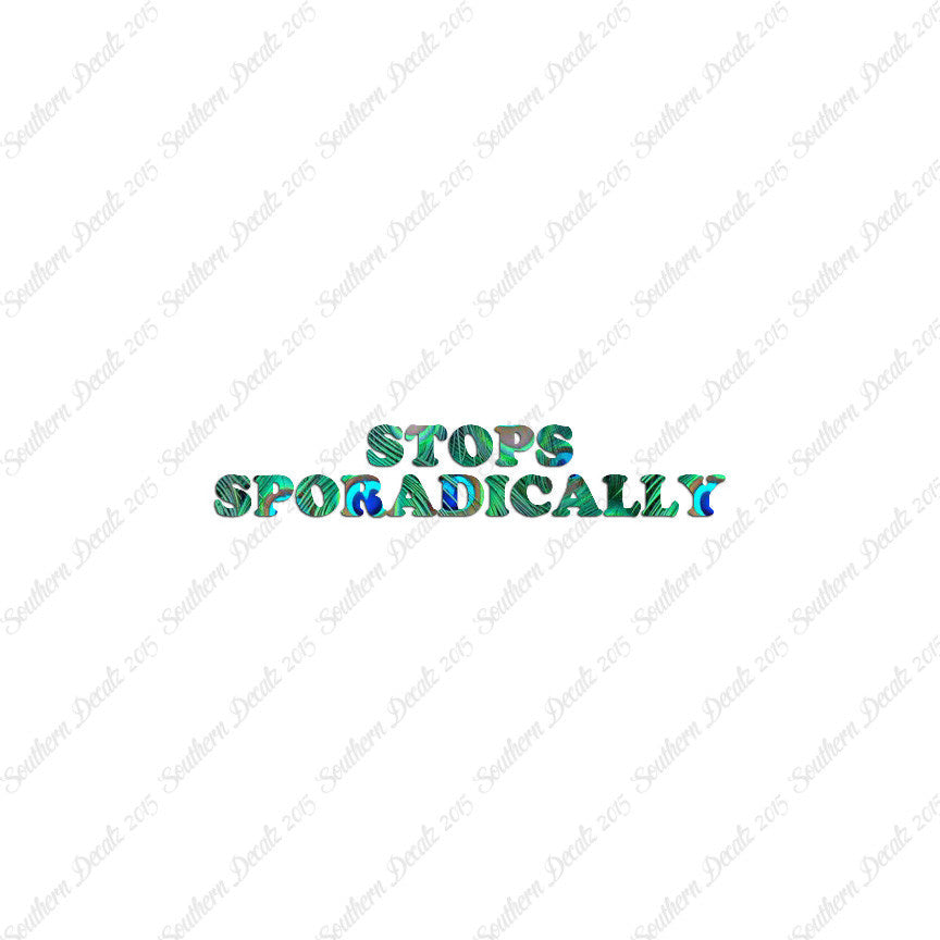 Stops Sporadically