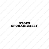 Stops Sporadically