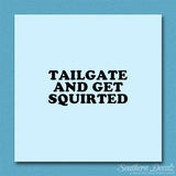 Tailgate And Get Squirted