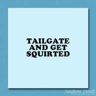 Tailgate And Get Squirted