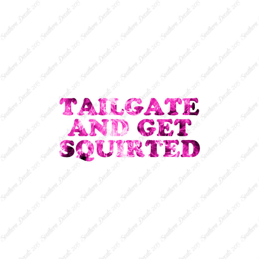 Tailgate And Get Squirted