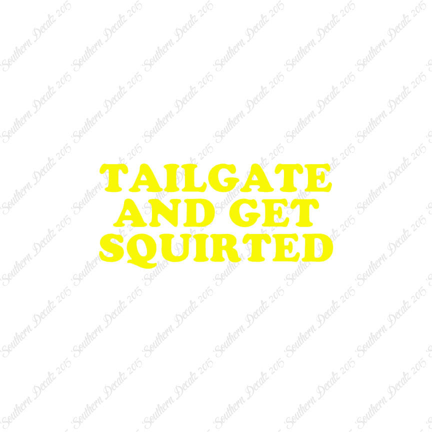 Tailgate And Get Squirted