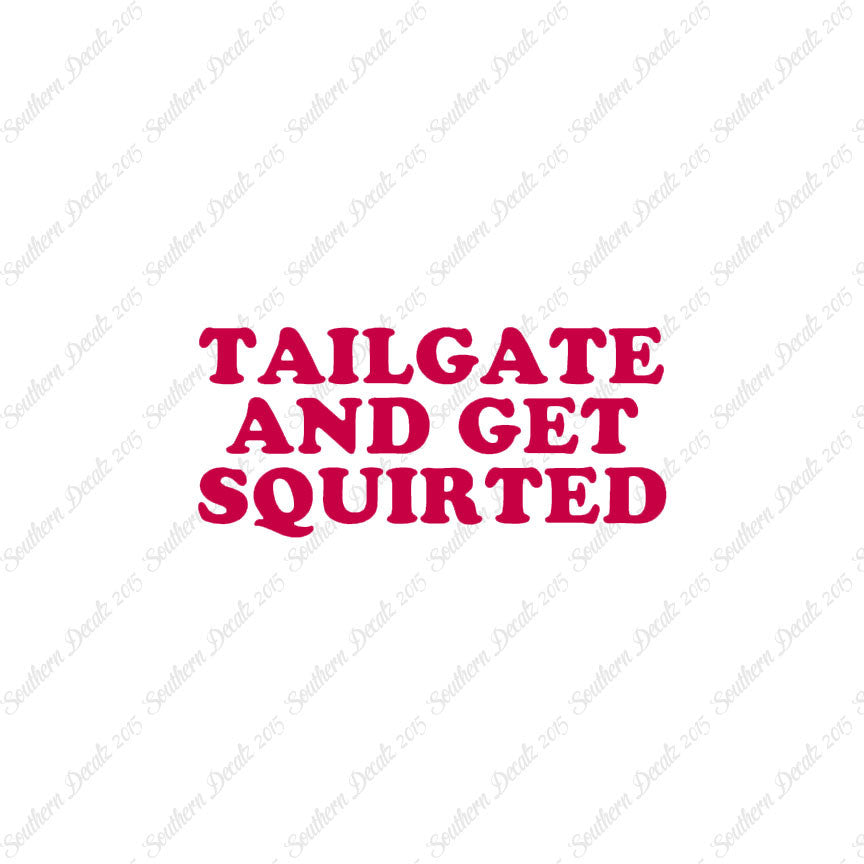 Tailgate And Get Squirted