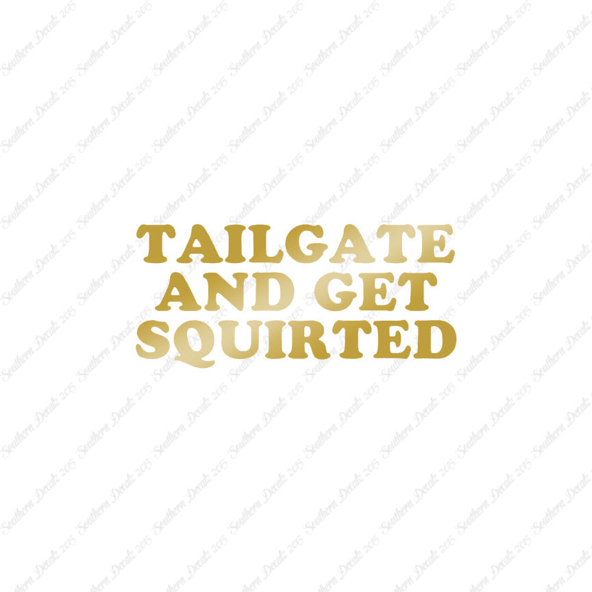Tailgate And Get Squirted