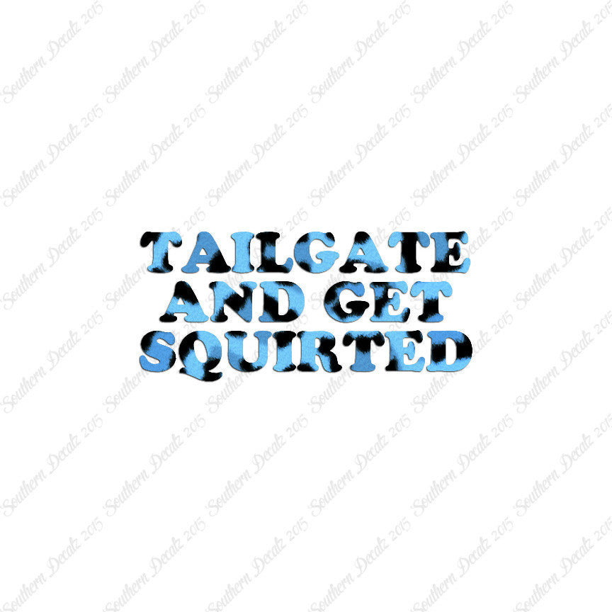 Tailgate And Get Squirted