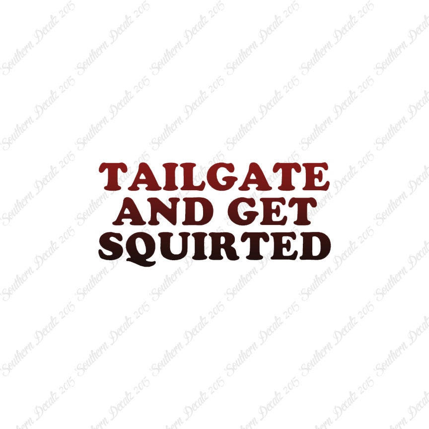 Tailgate And Get Squirted