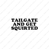 Tailgate And Get Squirted