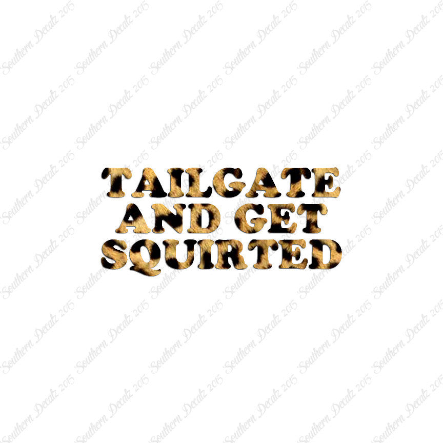 Tailgate And Get Squirted
