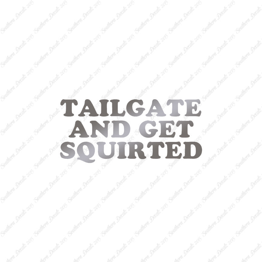 Tailgate And Get Squirted