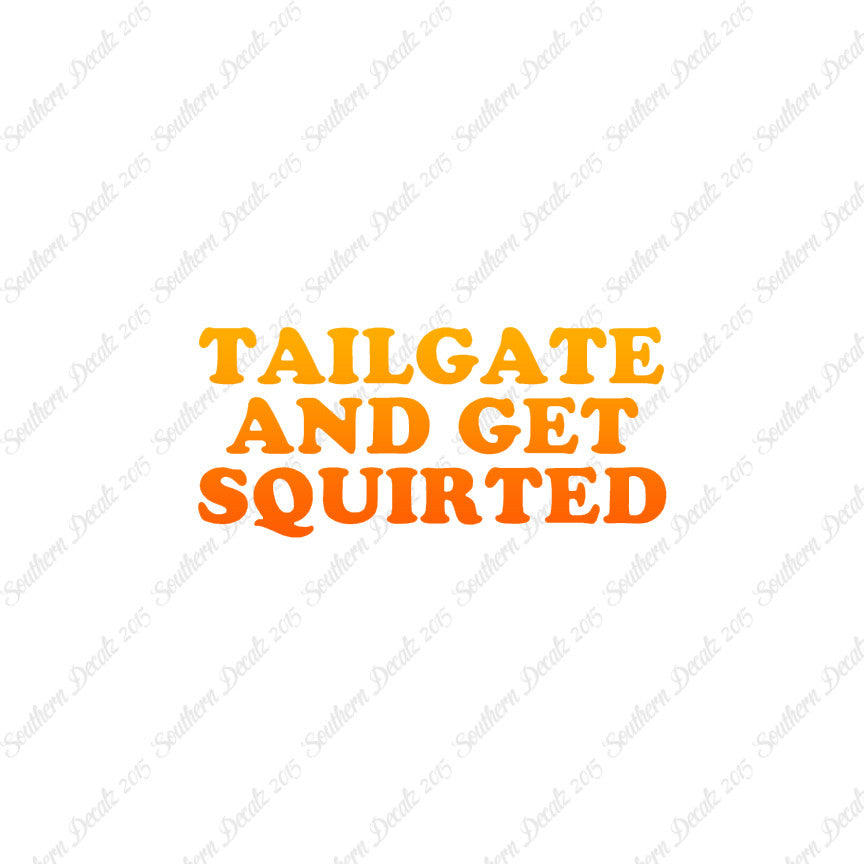 Tailgate And Get Squirted