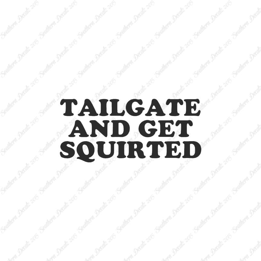 Tailgate And Get Squirted