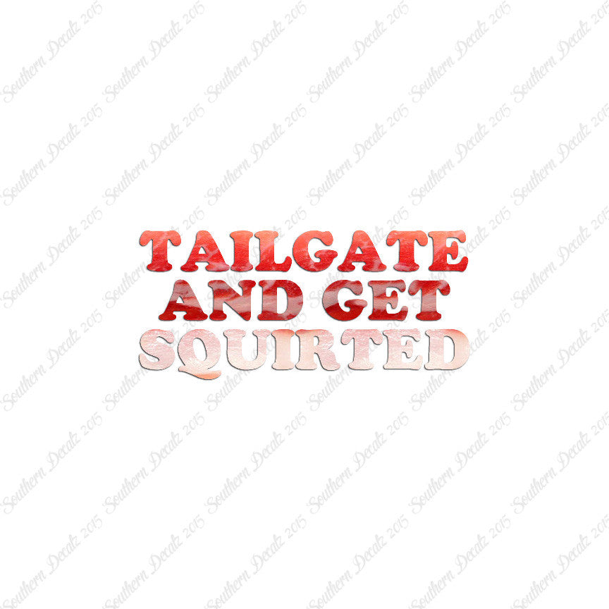 Tailgate And Get Squirted