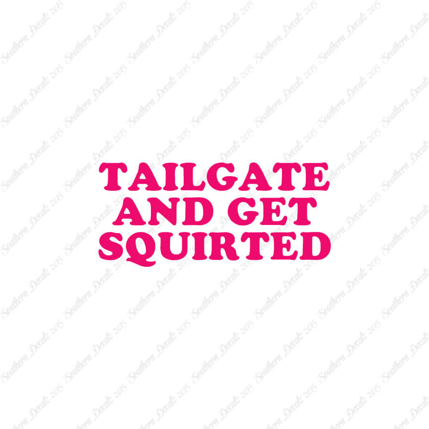 Tailgate And Get Squirted
