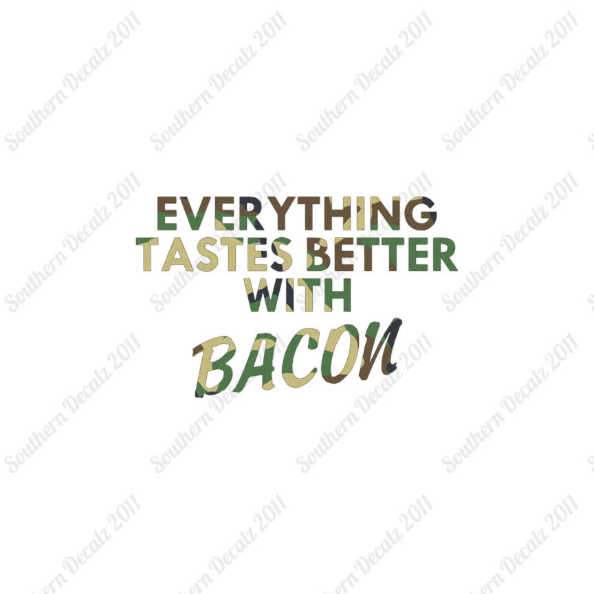 Everything Tastes Better With Bacon