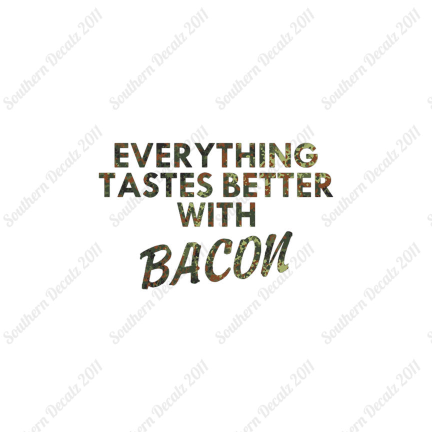 Everything Tastes Better With Bacon