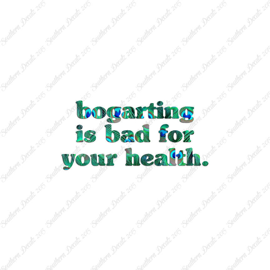 Bogarting Bad For Health