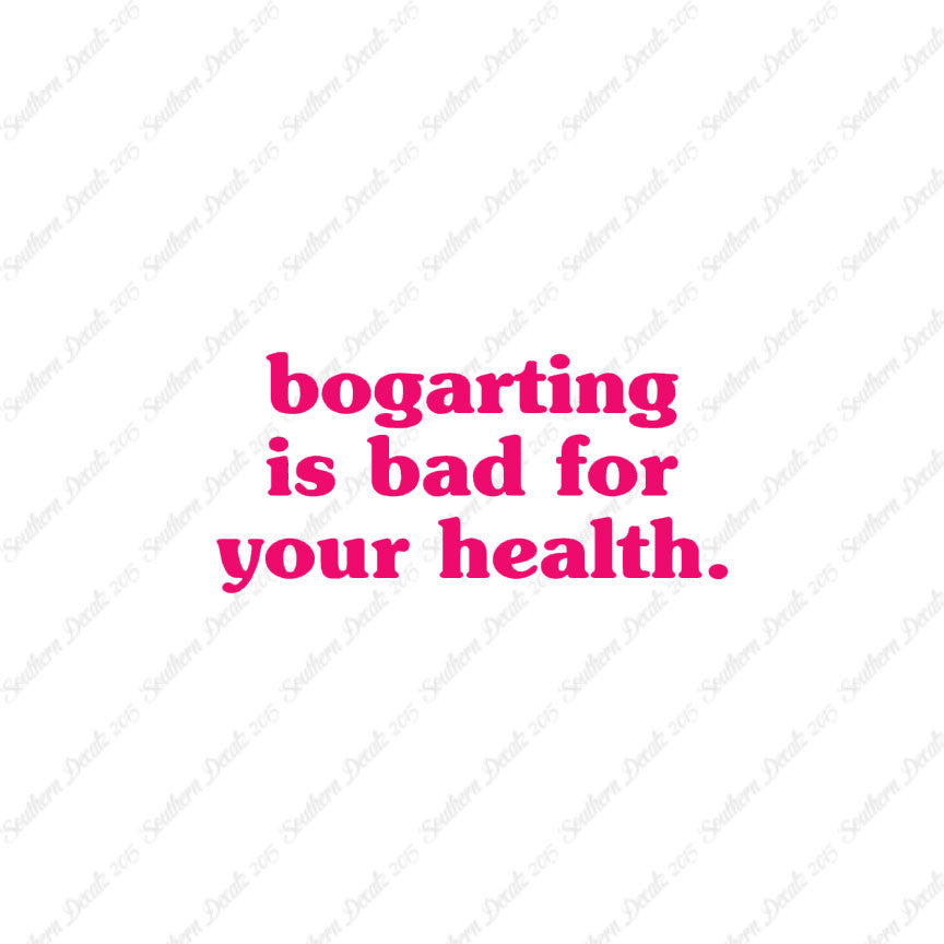 Bogarting Bad For Health