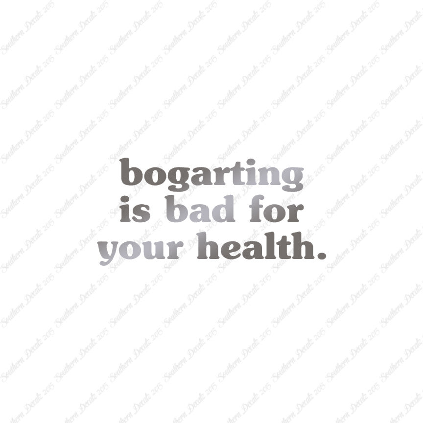 Bogarting Bad For Health