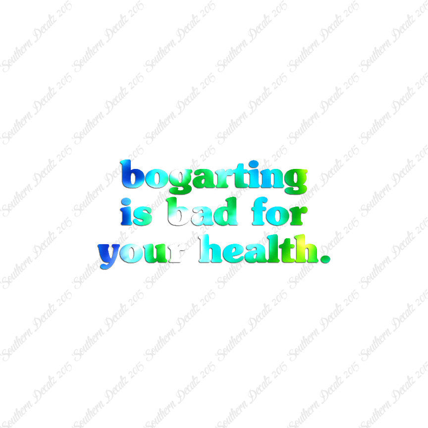 Bogarting Bad For Health