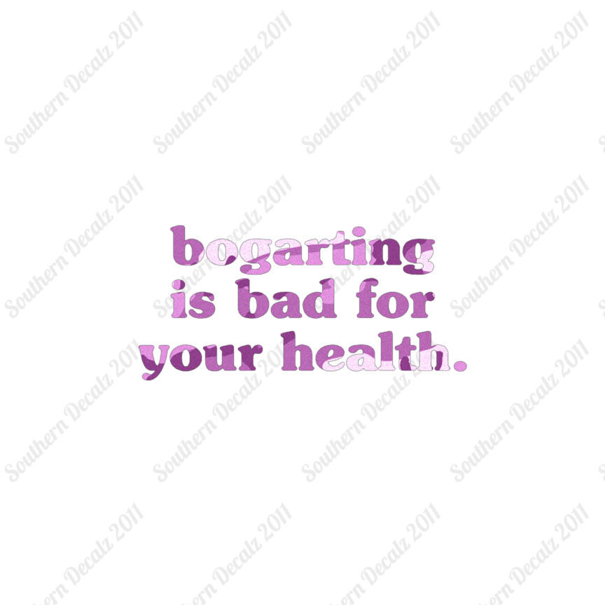 Bogarting Bad For Health