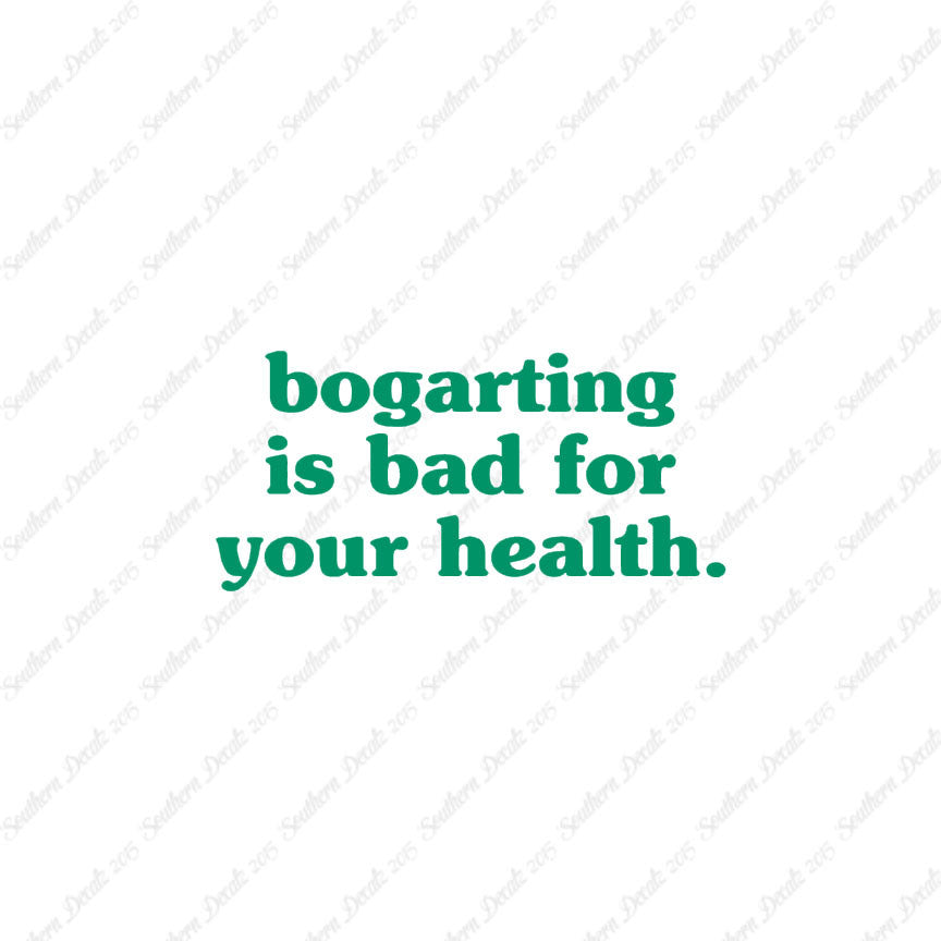 Bogarting Bad For Health