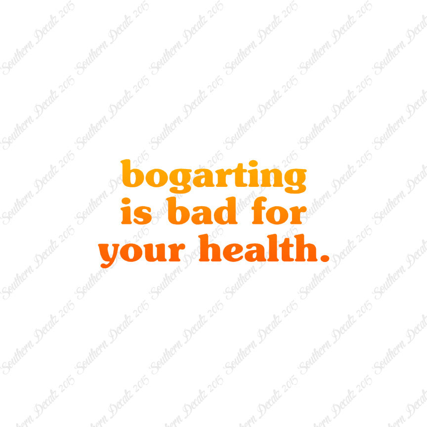 Bogarting Bad For Health
