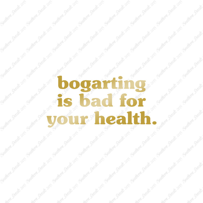 Bogarting Bad For Health