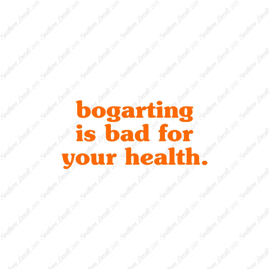 Bogarting Bad For Health