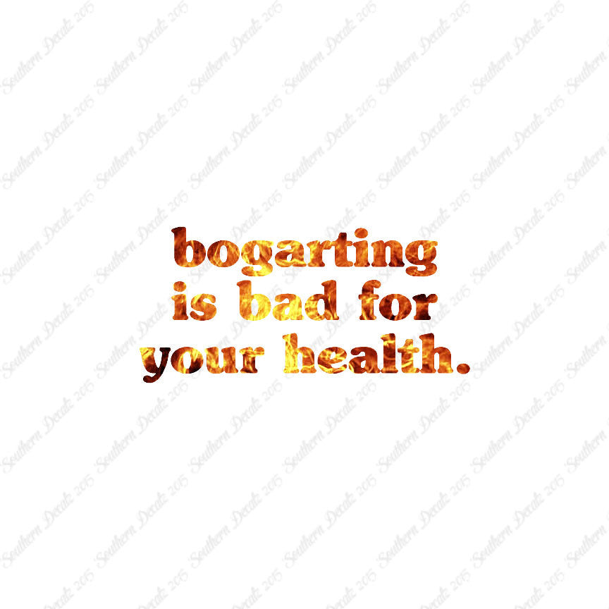 Bogarting Bad For Health