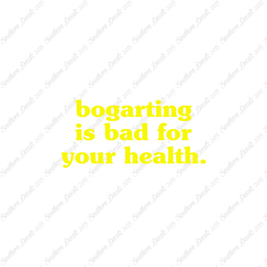 Bogarting Bad For Health