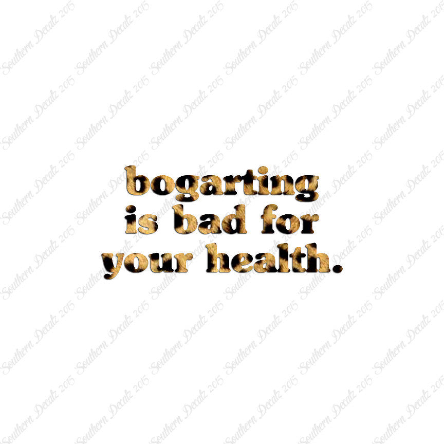 Bogarting Bad For Health
