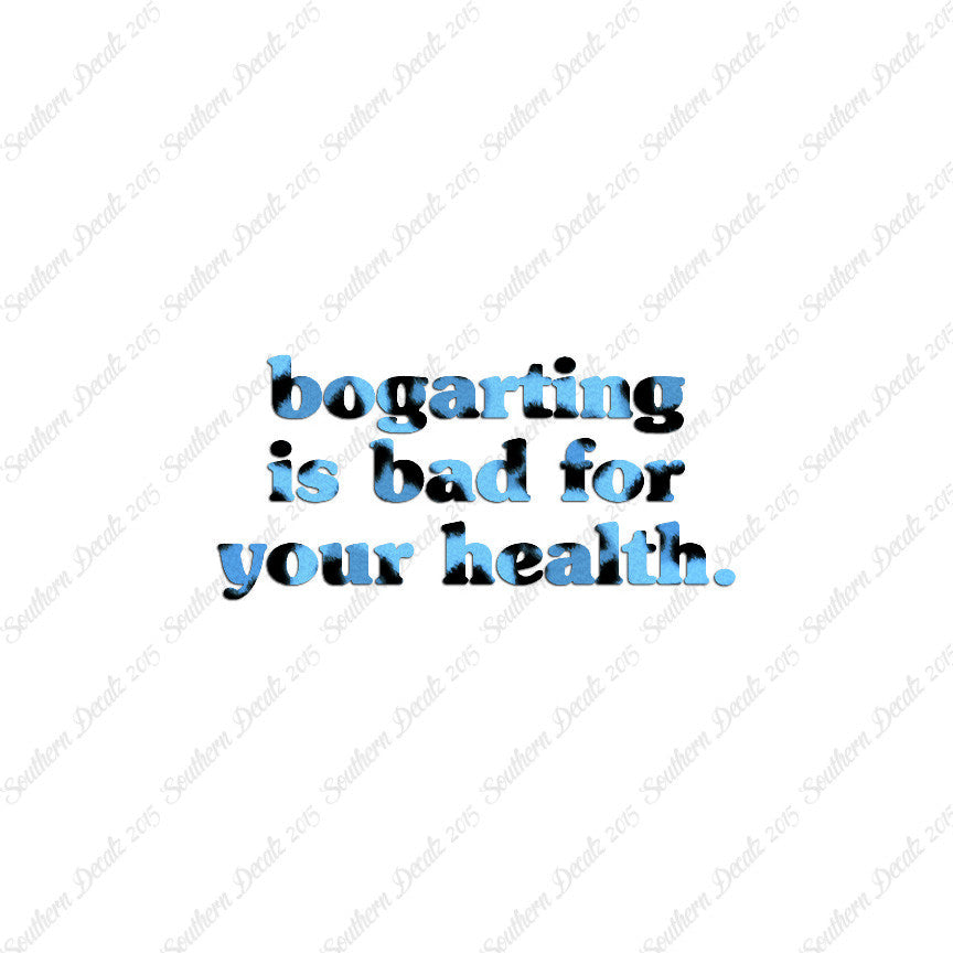 Bogarting Bad For Health