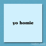 Yo Homie