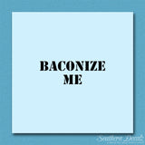 Baconize Me