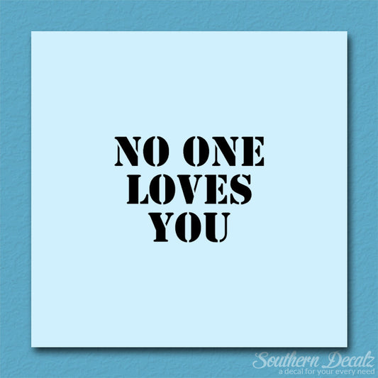No One Loves You