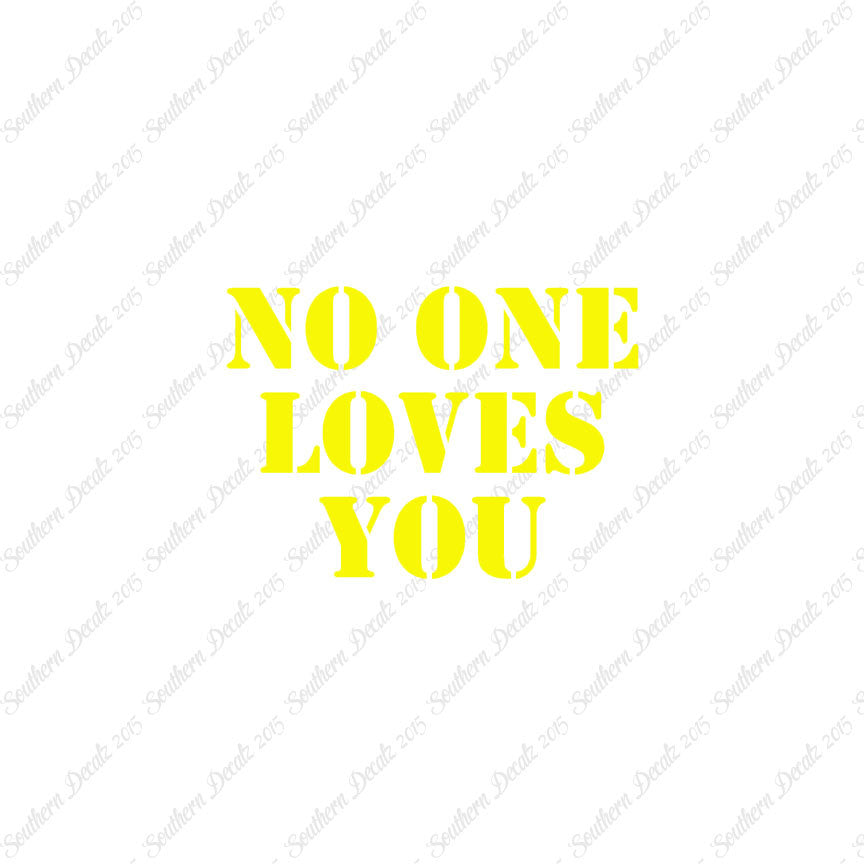 No One Loves You