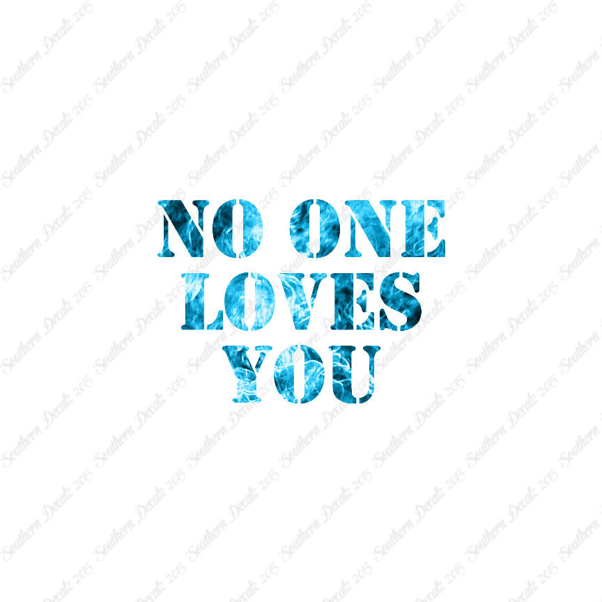 No One Loves You