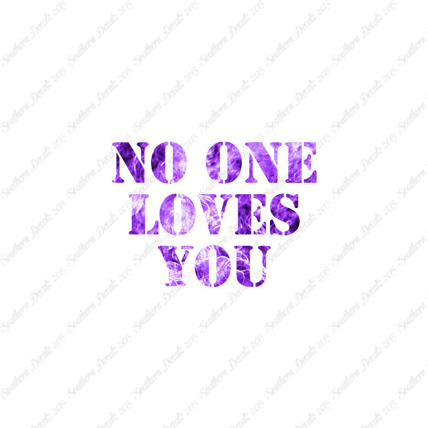 No One Loves You