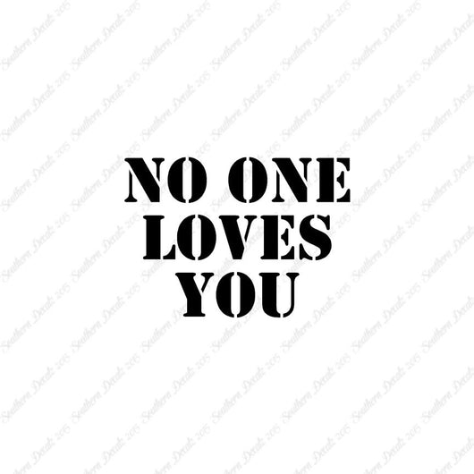 No One Loves You