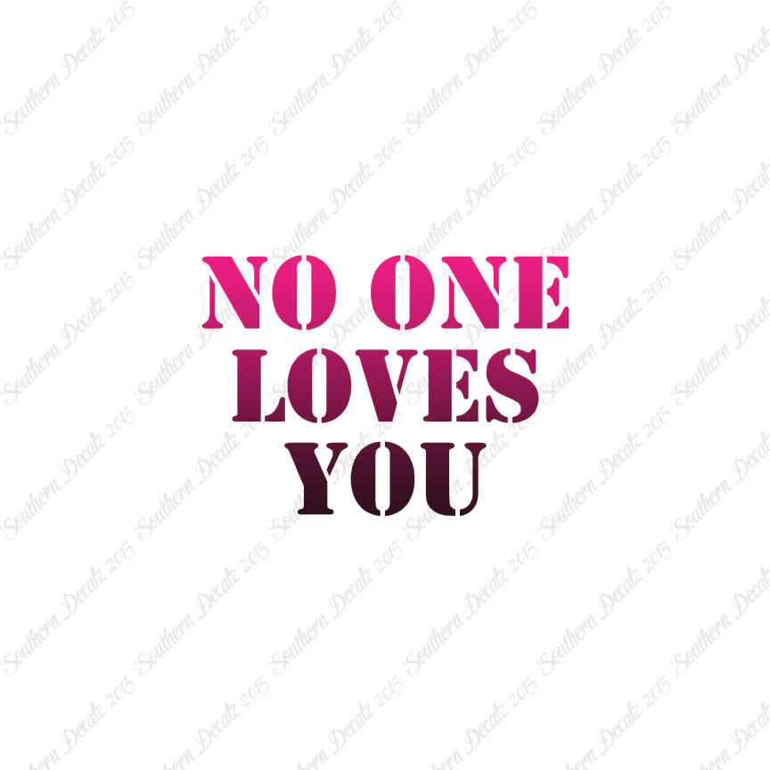 No One Loves You