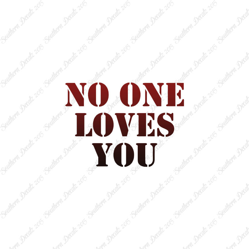 No One Loves You