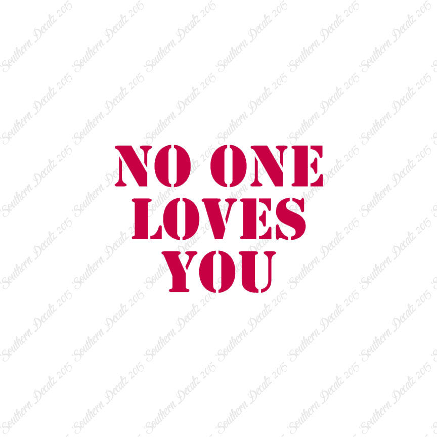 No One Loves You