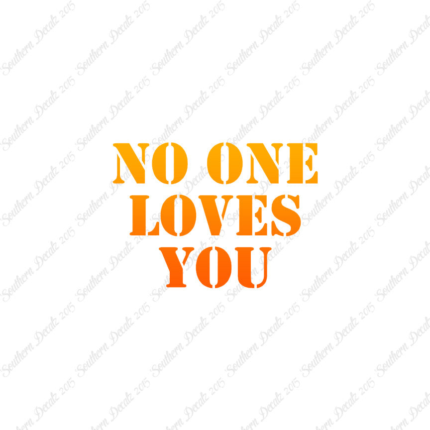 No One Loves You