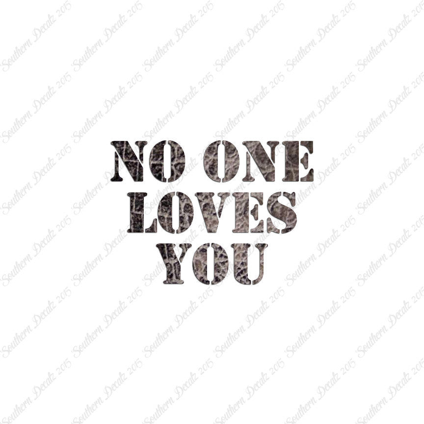 No One Loves You