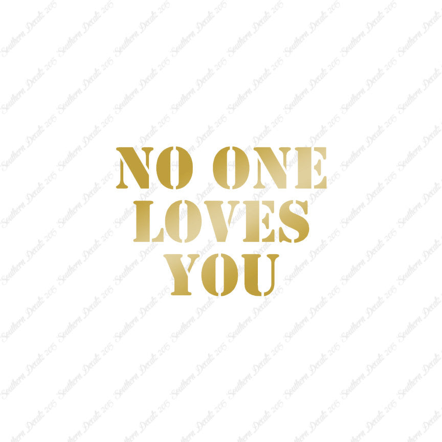 No One Loves You