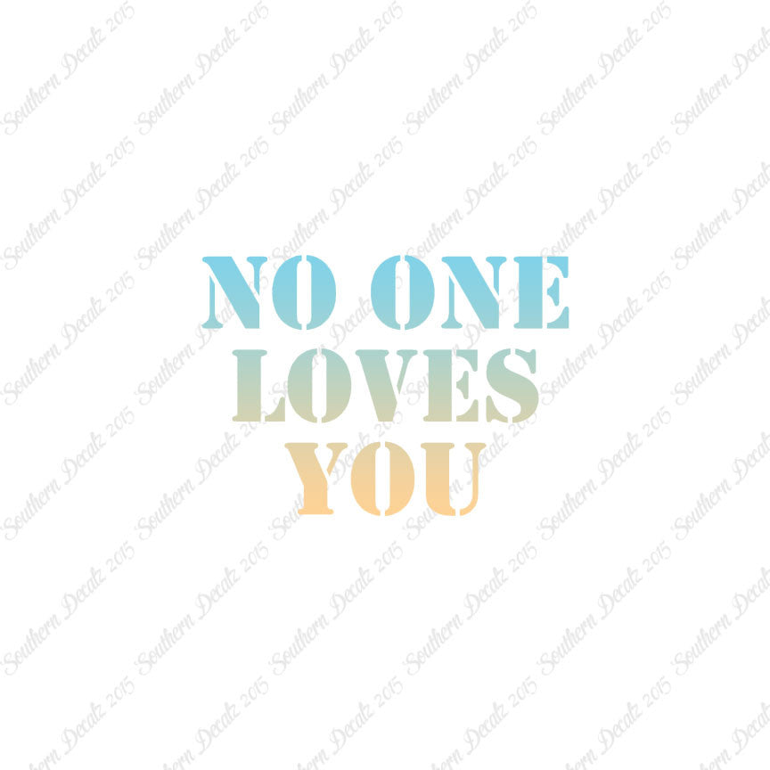 No One Loves You